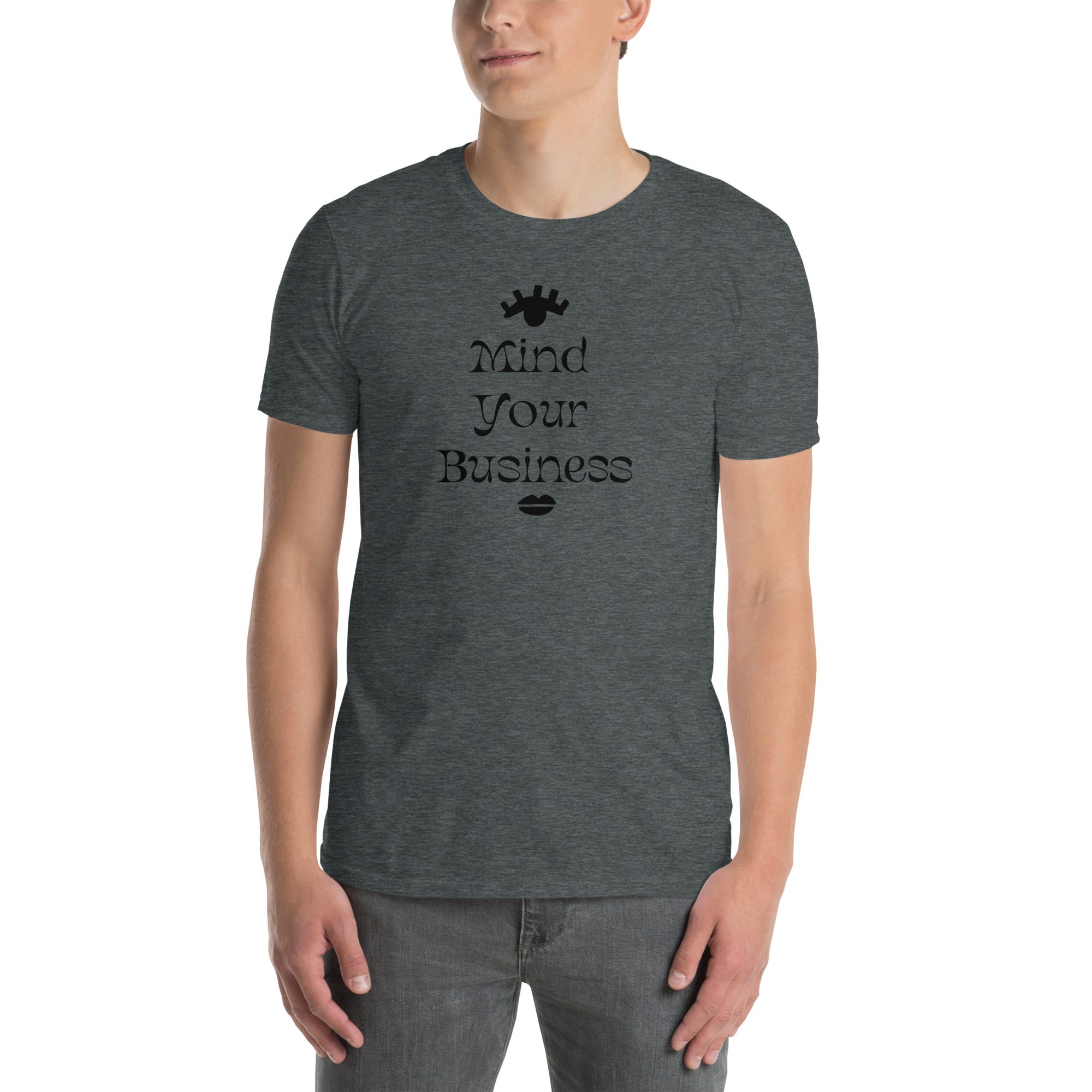 Mind Your Business Unisex T-shirt